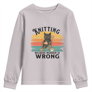 Funny Black Cat Youth Sweatshirt Knitting Because Murder Is Wrong Gift TS12 Ice Gray Print Your Wear