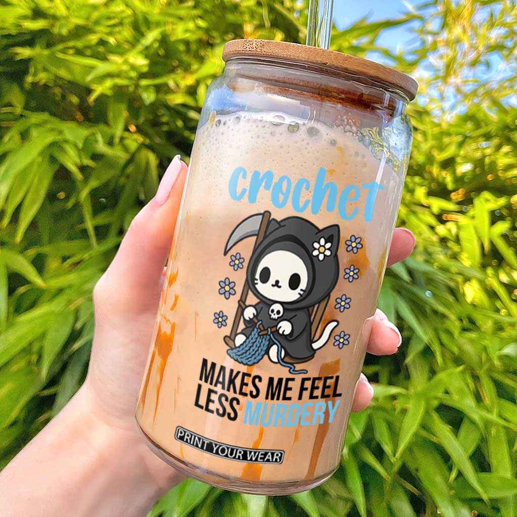 Crochet Makes Me Feel Less Murdery Glass Can Grim Reaper Cat Gift TS12 White Print Your Wear