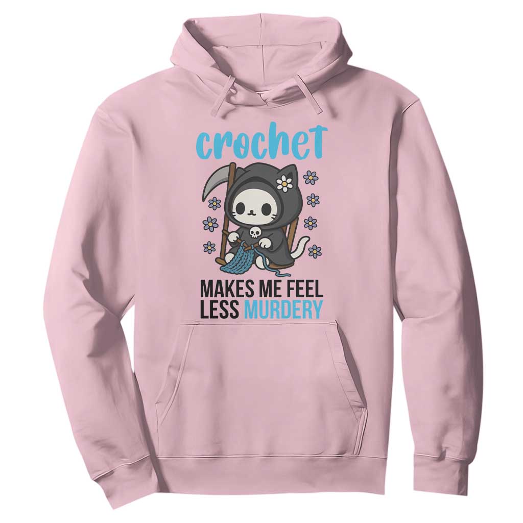 Crochet Makes Me Feel Less Murdery Hoodie Grim Reaper Cat Gift TS12 Light Pink Print Your Wear