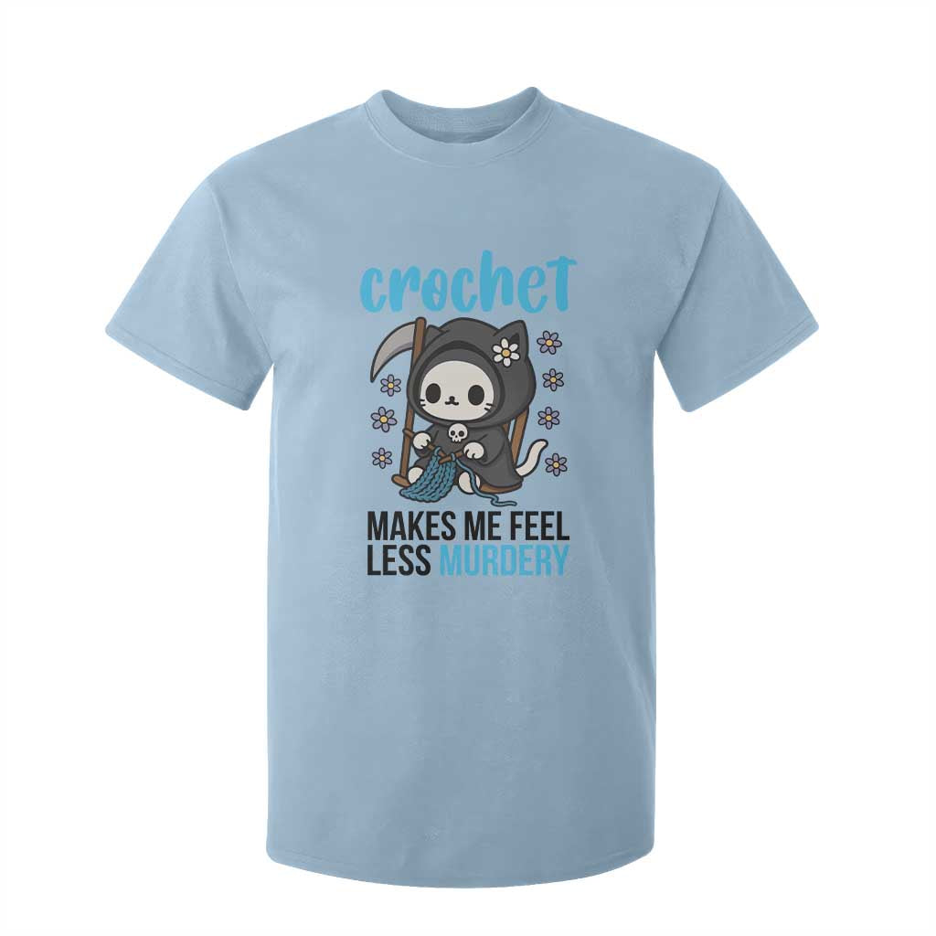 Crochet Makes Me Feel Less Murdery T Shirt For Kid Grim Reaper Cat Gift TS12 Light Blue Print Your Wear