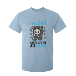 Crochet Makes Me Feel Less Murdery T Shirt For Kid Grim Reaper Cat Gift TS12 Light Blue Print Your Wear