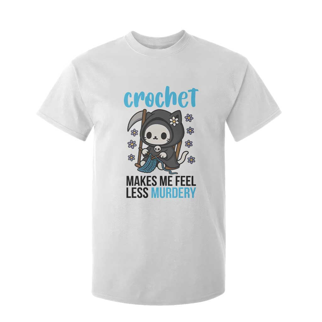 Crochet Makes Me Feel Less Murdery T Shirt For Kid Grim Reaper Cat Gift TS12 White Print Your Wear