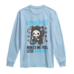 Crochet Makes Me Feel Less Murdery Long Sleeve Shirt Grim Reaper Cat Gift TS12 Light Blue Print Your Wear