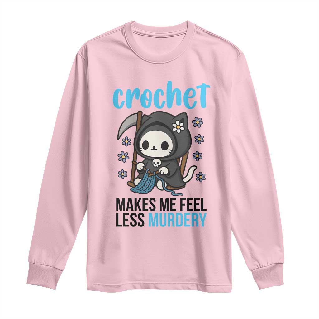 Crochet Makes Me Feel Less Murdery Long Sleeve Shirt Grim Reaper Cat Gift TS12 Light Pink Print Your Wear