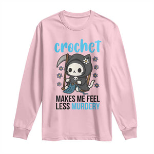 Crochet Makes Me Feel Less Murdery Long Sleeve Shirt Grim Reaper Cat Gift TS12 Light Pink Print Your Wear