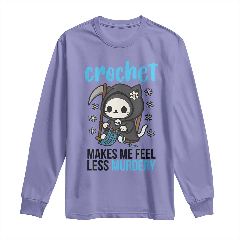 Crochet Makes Me Feel Less Murdery Long Sleeve Shirt Grim Reaper Cat Gift TS12 Violet Print Your Wear