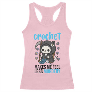 Crochet Makes Me Feel Less Murdery Racerback Tank Top Grim Reaper Cat Gift TS12 Light Pink Print Your Wear