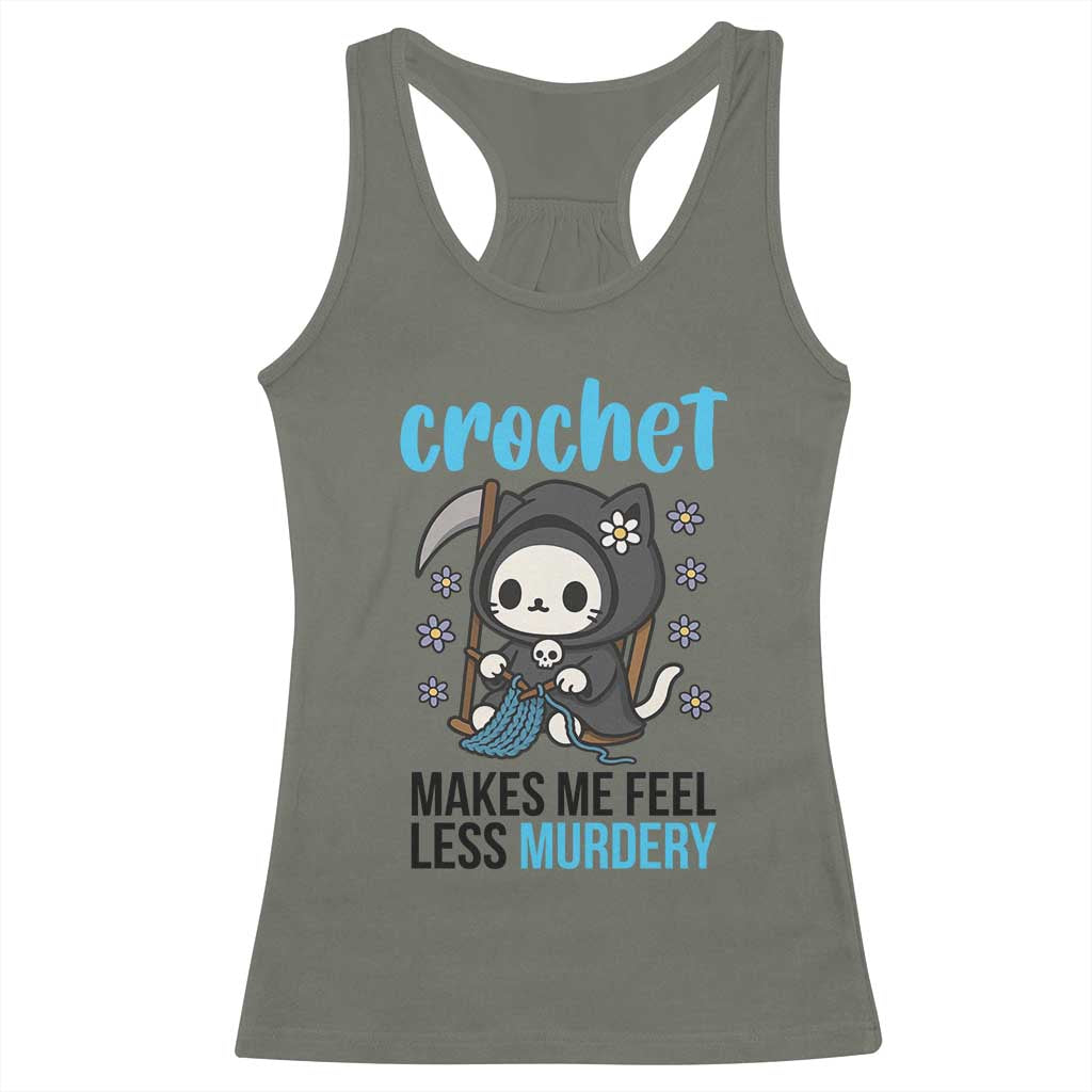 Crochet Makes Me Feel Less Murdery Racerback Tank Top Grim Reaper Cat Gift TS12 Military Green Print Your Wear
