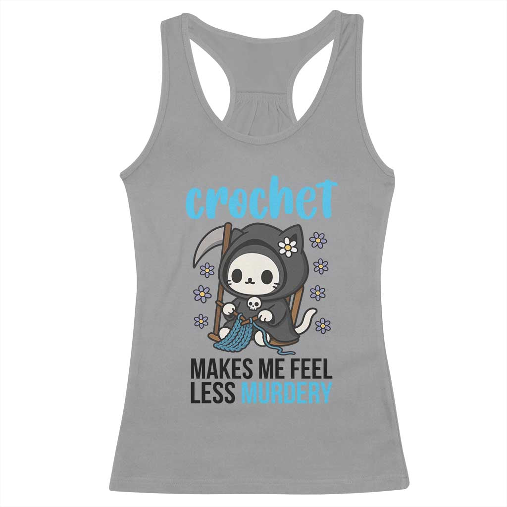 Crochet Makes Me Feel Less Murdery Racerback Tank Top Grim Reaper Cat Gift TS12 Sport Gray Print Your Wear