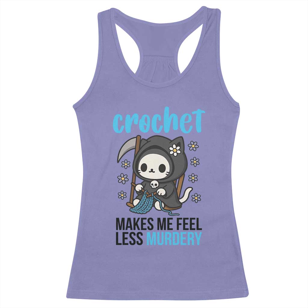 Crochet Makes Me Feel Less Murdery Racerback Tank Top Grim Reaper Cat Gift TS12 Violet Print Your Wear