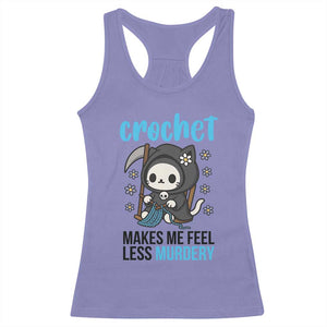 Crochet Makes Me Feel Less Murdery Racerback Tank Top Grim Reaper Cat Gift TS12 Violet Print Your Wear