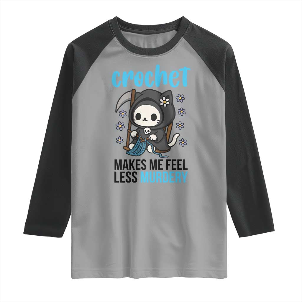 Crochet Makes Me Feel Less Murdery Raglan Shirt Grim Reaper Cat Gift TS12 Sport Gray Black Print Your Wear