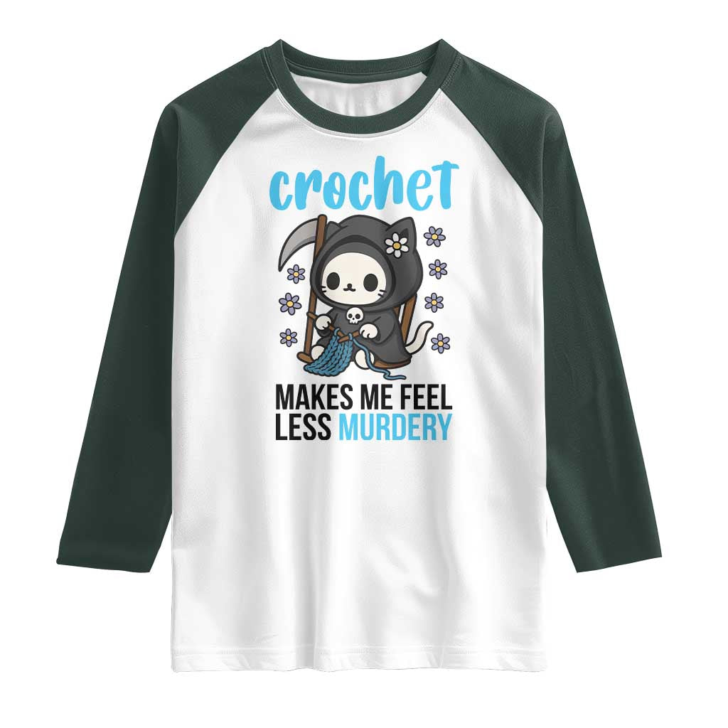 Crochet Makes Me Feel Less Murdery Raglan Shirt Grim Reaper Cat Gift TS12 White Dark Forest Green Print Your Wear