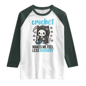 Crochet Makes Me Feel Less Murdery Raglan Shirt Grim Reaper Cat Gift TS12 White Dark Forest Green Print Your Wear