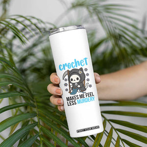 Crochet Makes Me Feel Less Murdery Skinny Tumbler Grim Reaper Cat Gift TS12 Print Your Wear