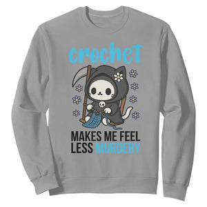 Crochet Makes Me Feel Less Murdery Sweatshirt Grim Reaper Cat Gift TS12 Sport Gray Print Your Wear