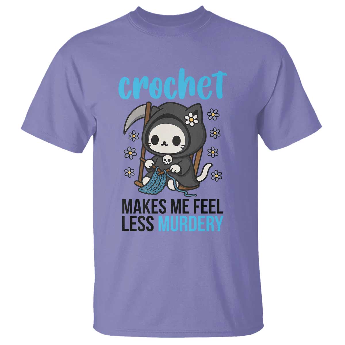 Crochet Makes Me Feel Less Murdery T Shirt Grim Reaper Cat Gift TS12 Violet Print Your Wear