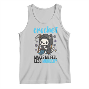 Crochet Makes Me Feel Less Murdery Tank Top Grim Reaper Cat Gift TS12 Ash Print Your Wear