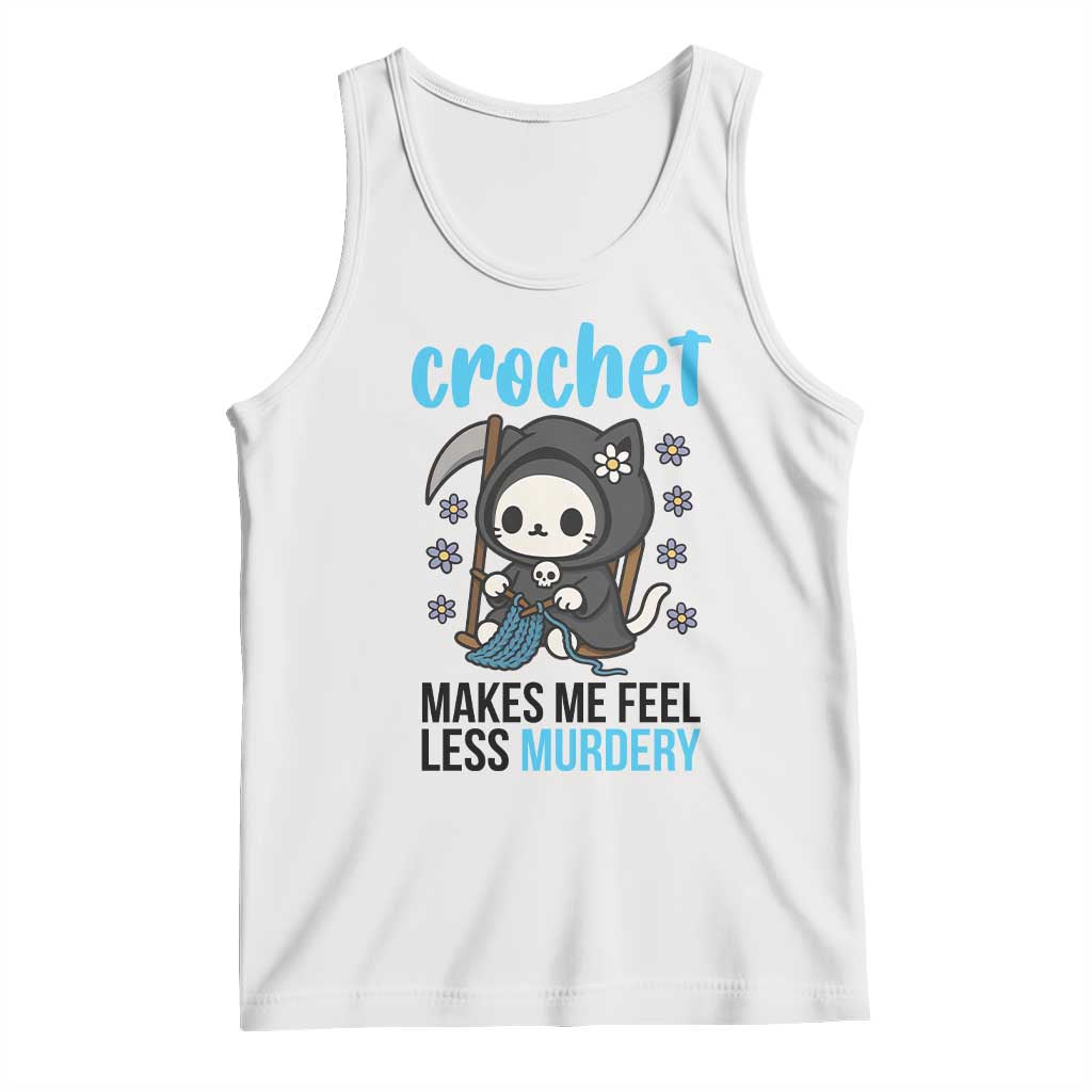 Crochet Makes Me Feel Less Murdery Tank Top Grim Reaper Cat Gift TS12 White Print Your Wear