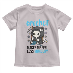 Crochet Makes Me Feel Less Murdery Toddler T Shirt Grim Reaper Cat Gift TS12 Ice Gray Print Your Wear