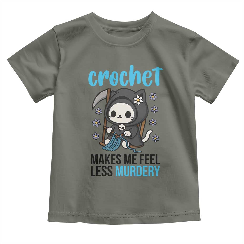 Crochet Makes Me Feel Less Murdery Toddler T Shirt Grim Reaper Cat Gift TS12 Military Green Print Your Wear
