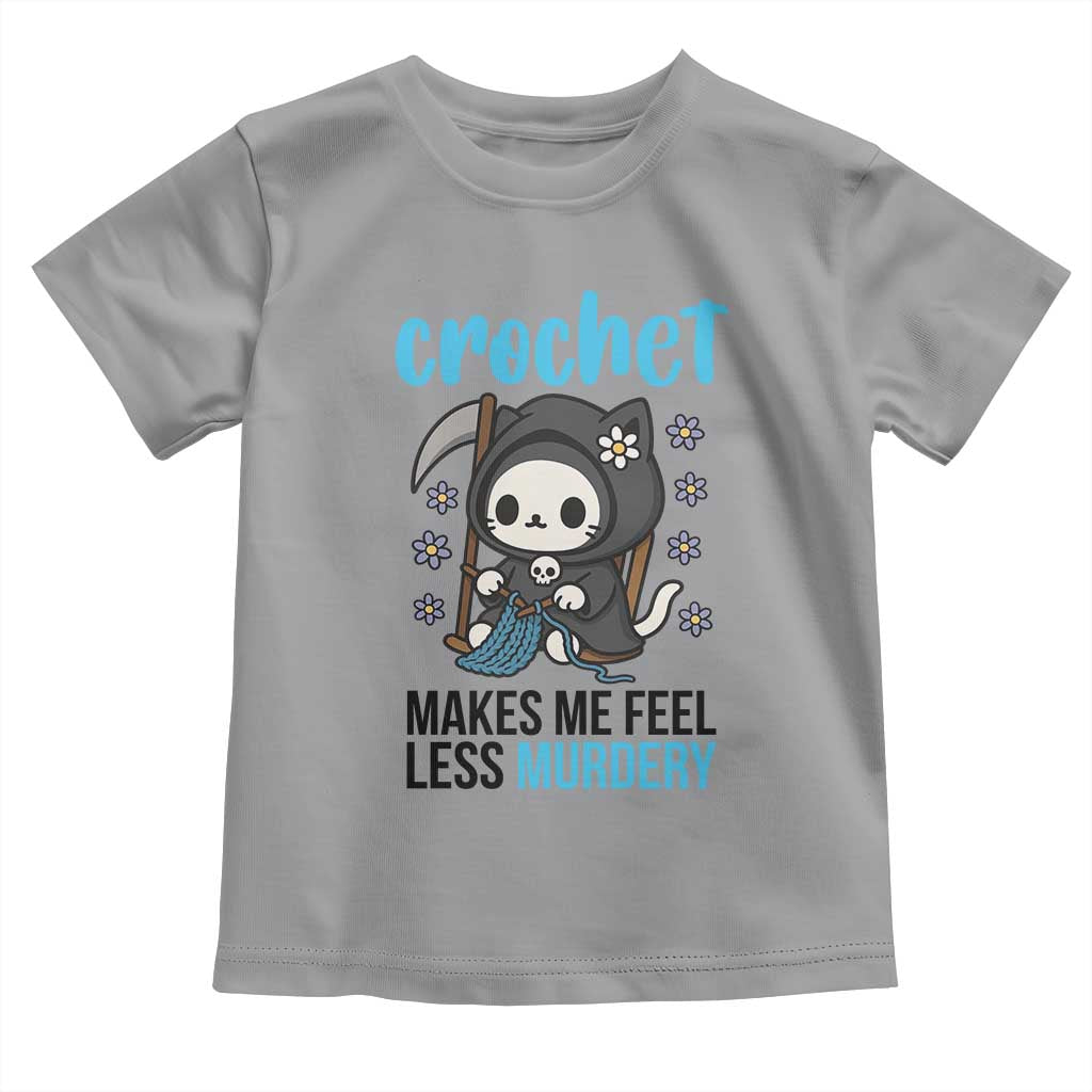 Crochet Makes Me Feel Less Murdery Toddler T Shirt Grim Reaper Cat Gift TS12 Sport Gray Print Your Wear