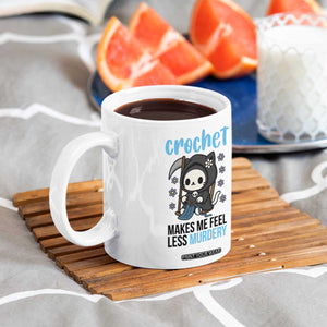 Crochet Makes Me Feel Less Murdery Coffee Mug Grim Reaper Cat Gift TS12 Print Your Wear