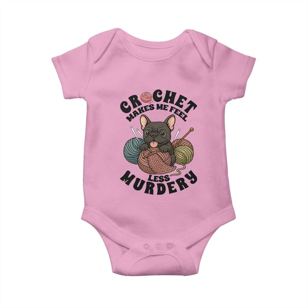 French Bulldog Baby Onesie Crochet Makes Me Feel Less Murdery TS12 Light Pink Print Your Wear
