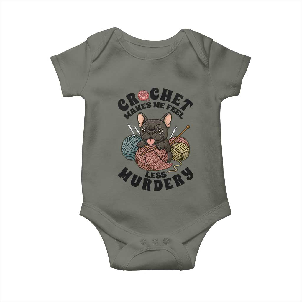 French Bulldog Baby Onesie Crochet Makes Me Feel Less Murdery TS12 Military Green Print Your Wear