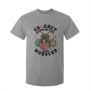 French Bulldog T Shirt For Kid Crochet Makes Me Feel Less Murdery TS12 Sport Gray Print Your Wear