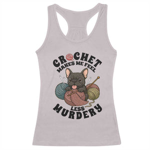 French Bulldog Racerback Tank Top Crochet Makes Me Feel Less Murdery TS12 Ice Gray Print Your Wear