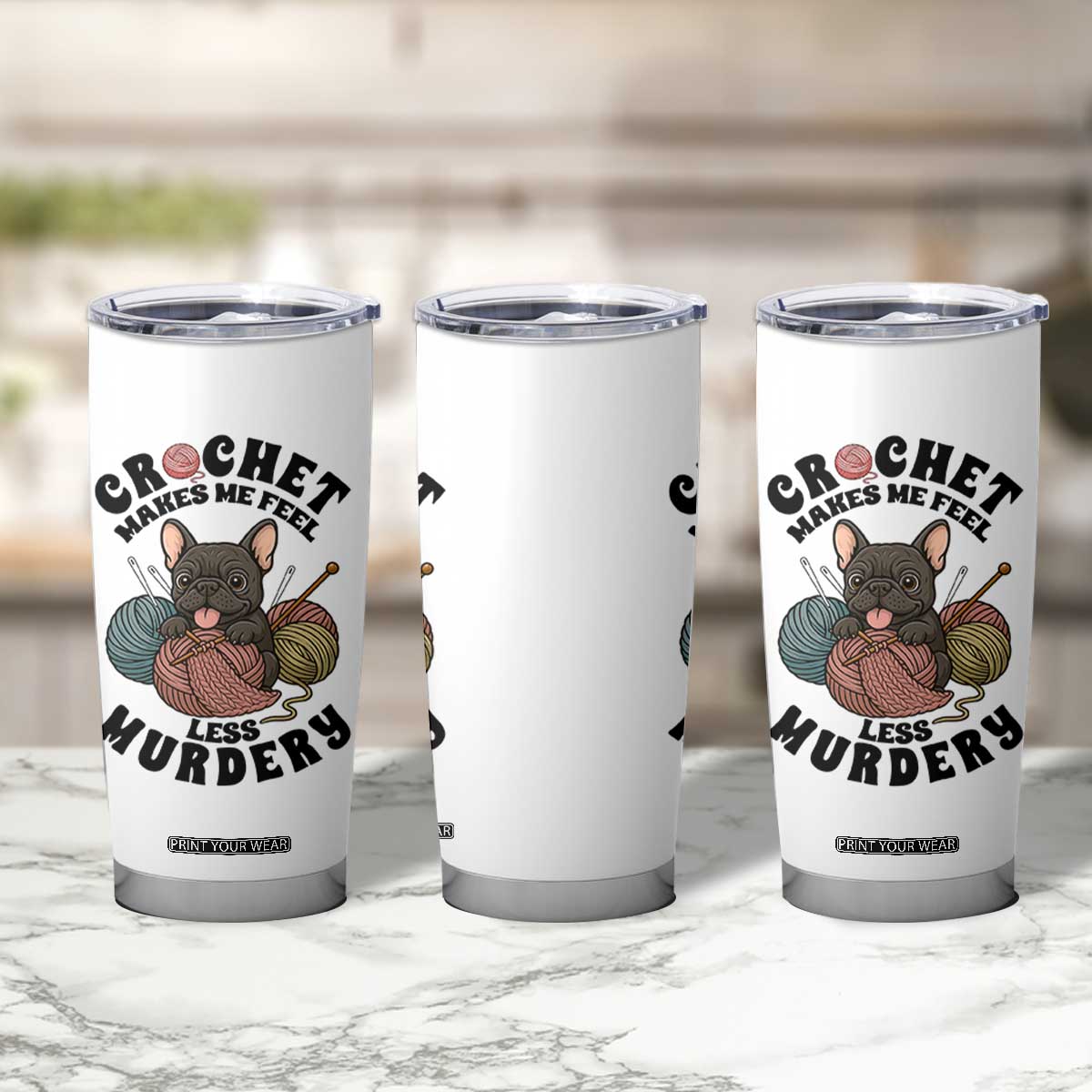 French Bulldog Tumbler Cup Crochet Makes Me Feel Less Murdery TS12 Print Your Wear