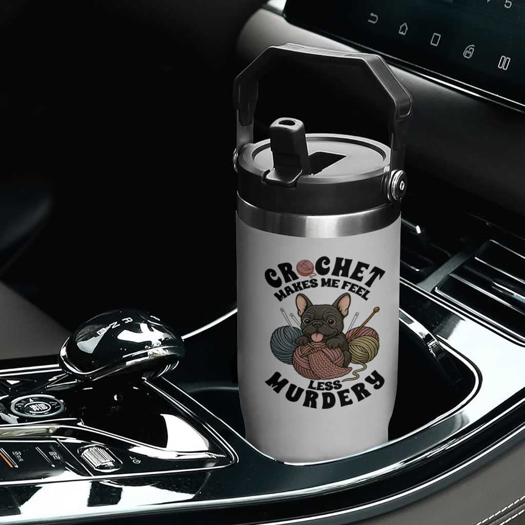 French Bulldog Flip Straw Tumbler Crochet Makes Me Feel Less Murdery TS12 Print Your Wear