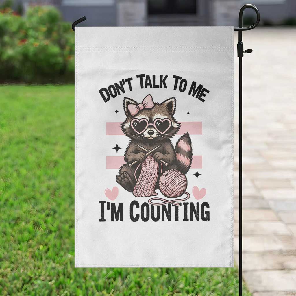 Do Not Talk To Me I Am Counting Garden Flag Funny Crochet Raccoon TS12 Print Your Wear