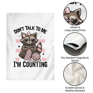 Do Not Talk To Me I Am Counting Garden Flag Funny Crochet Raccoon TS12 Print Your Wear