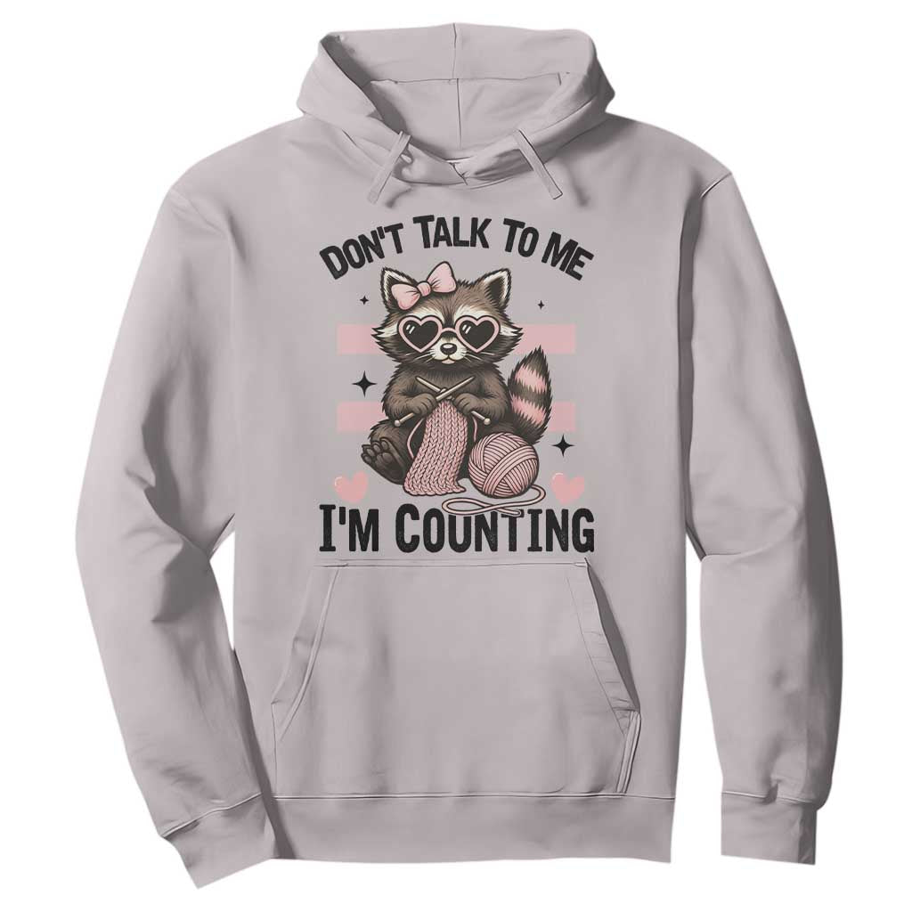 Do Not Talk To Me I Am Counting Hoodie Funny Crochet Raccoon TS12 Ice Gray Print Your Wear
