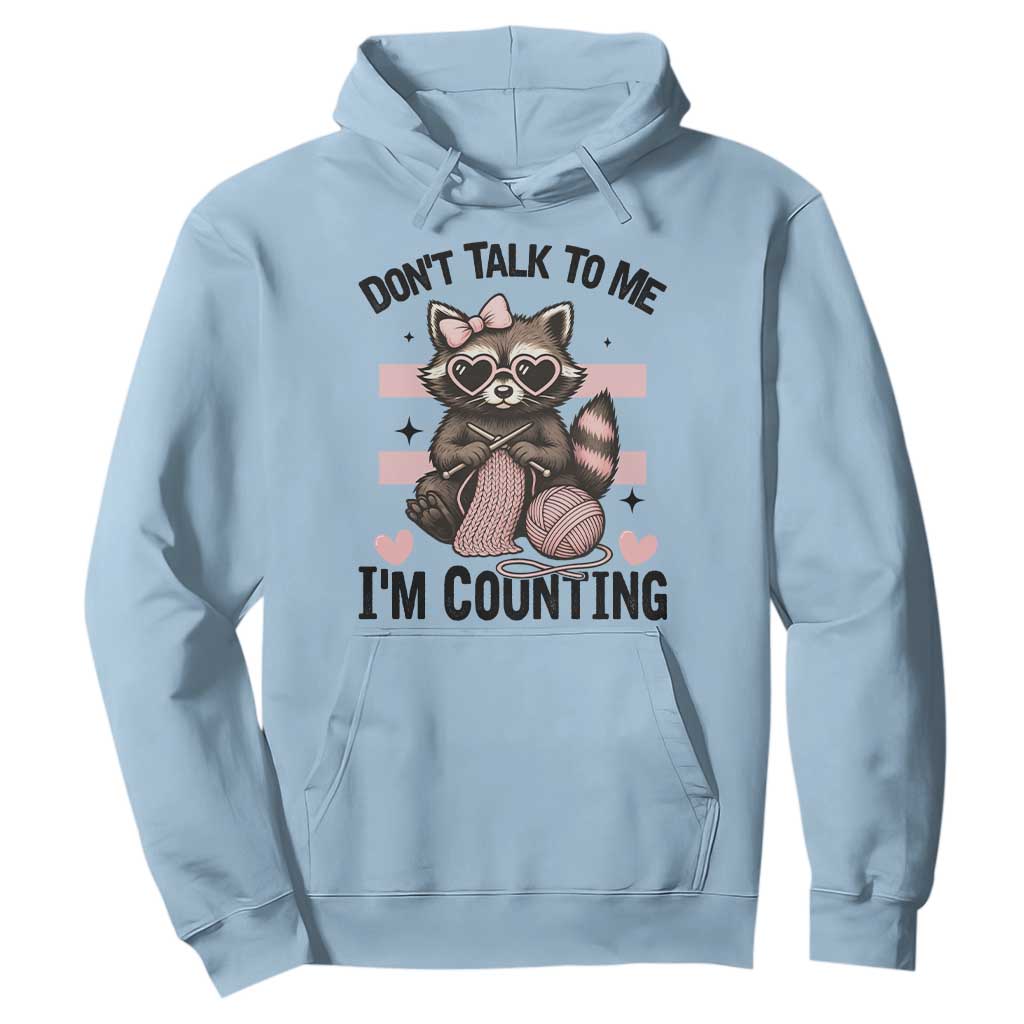 Do Not Talk To Me I Am Counting Hoodie Funny Crochet Raccoon TS12 Light Blue Print Your Wear