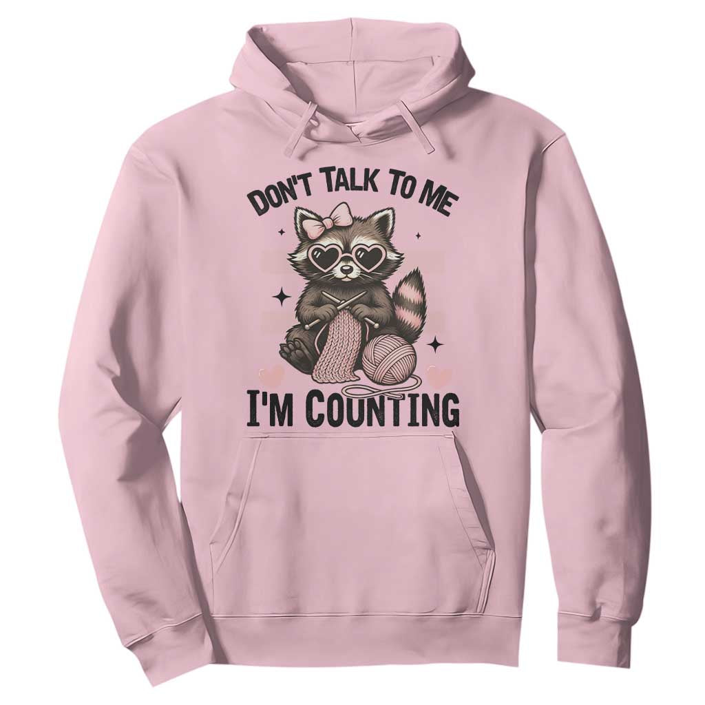 Do Not Talk To Me I Am Counting Hoodie Funny Crochet Raccoon TS12 Light Pink Print Your Wear
