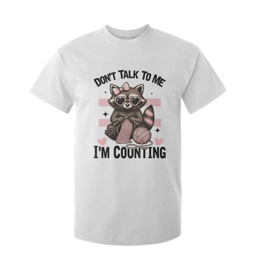 Do Not Talk To Me I Am Counting T Shirt For Kid Funny Crochet Raccoon TS12 White Print Your Wear
