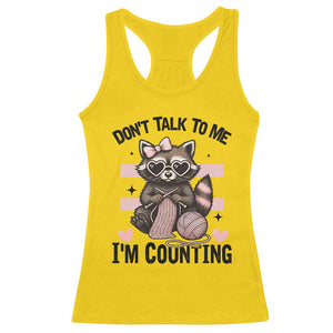Do Not Talk To Me I Am Counting Racerback Tank Top Funny Crochet Raccoon TS12 Daisy Print Your Wear