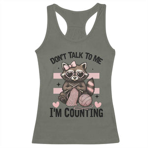 Do Not Talk To Me I Am Counting Racerback Tank Top Funny Crochet Raccoon TS12 Military Green Print Your Wear