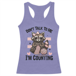 Do Not Talk To Me I Am Counting Racerback Tank Top Funny Crochet Raccoon TS12 Violet Print Your Wear