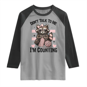 Do Not Talk To Me I Am Counting Raglan Shirt Funny Crochet Raccoon TS12 Sport Gray Black Print Your Wear