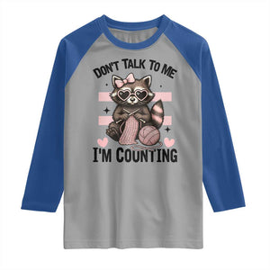 Do Not Talk To Me I Am Counting Raglan Shirt Funny Crochet Raccoon TS12 Sport Gray Royal Print Your Wear