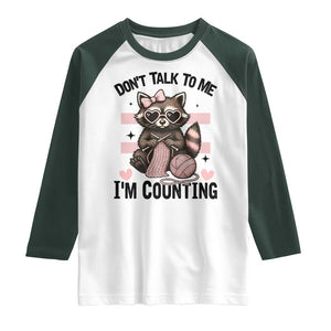 Do Not Talk To Me I Am Counting Raglan Shirt Funny Crochet Raccoon TS12 White Dark Forest Green Print Your Wear