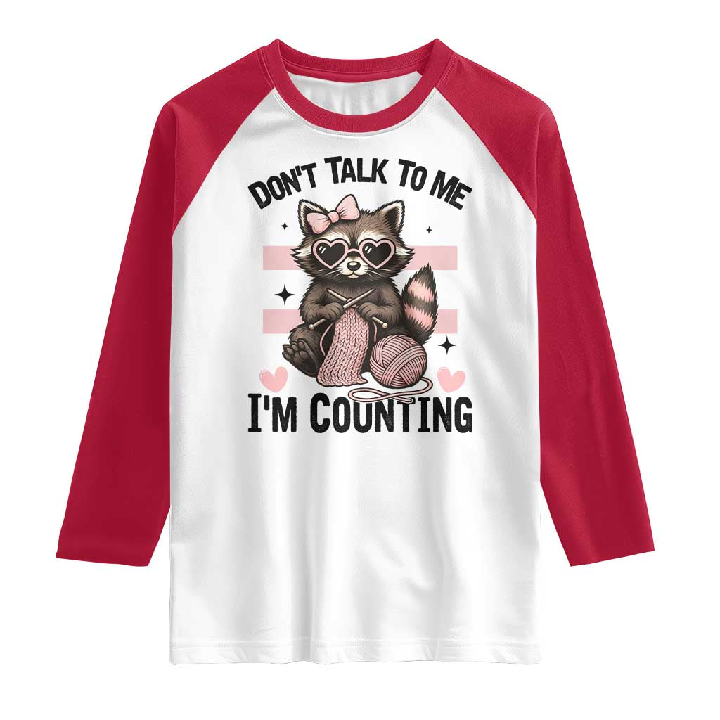 Do Not Talk To Me I Am Counting Raglan Shirt Funny Crochet Raccoon TS12 White Red Print Your Wear