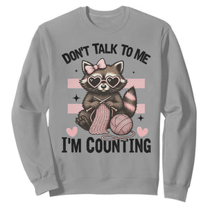 Do Not Talk To Me I Am Counting Sweatshirt Funny Crochet Raccoon TS12 Sport Gray Print Your Wear
