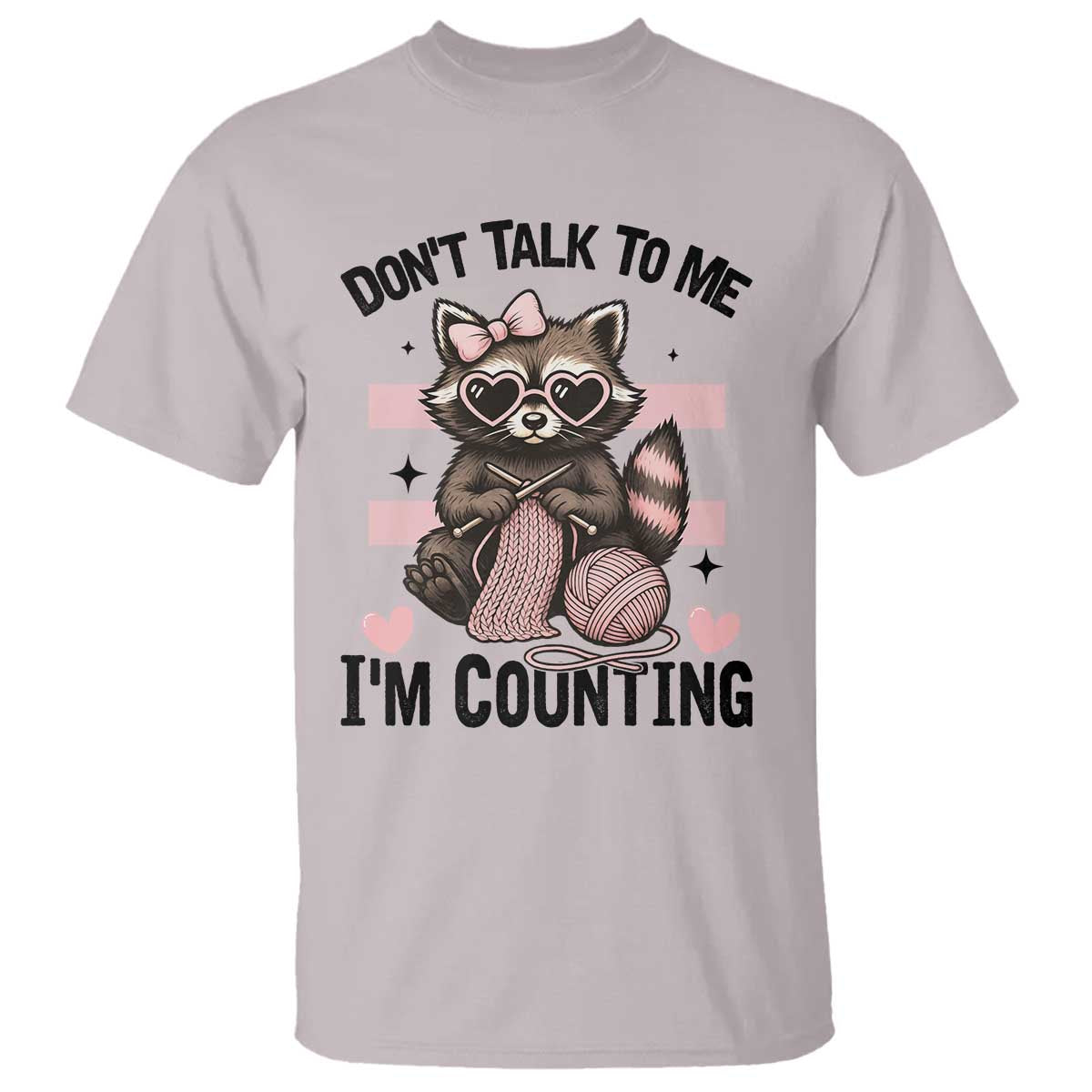 Do Not Talk To Me I Am Counting T Shirt Funny Crochet Raccoon TS12 Ice Gray Print Your Wear