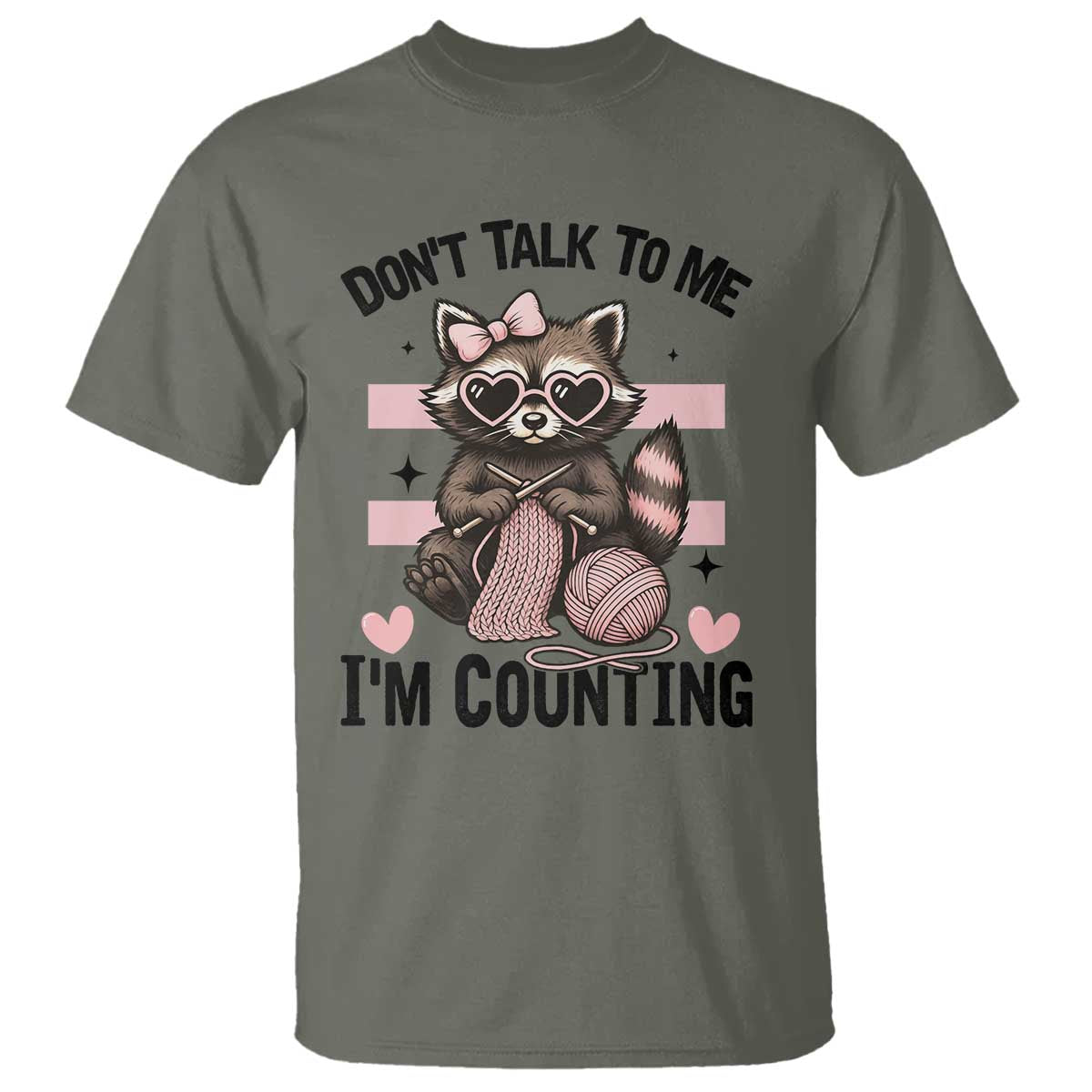 Do Not Talk To Me I Am Counting T Shirt Funny Crochet Raccoon TS12 Military Green Print Your Wear