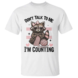 Do Not Talk To Me I Am Counting T Shirt Funny Crochet Raccoon - Print Your Wear